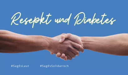 #SagEsLaut Kampagne Respekt und Diabetes