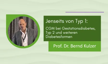 Der Vortrag von Prof. Bernhard Kulzer über CGM bei Typ-2-Diabetes, Gestationsdiabetes und weiteren Diabetesformen